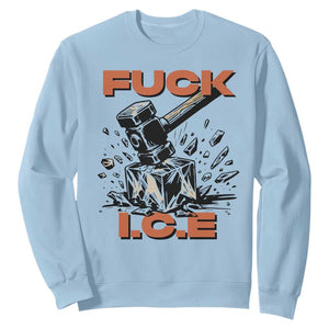 Crush Ice Protest Graphic Sweatshirt Sledgehammer Smash Against Ice Political Resistance TS02 Light Blue Print Your Wear