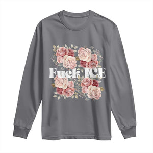 Floral Protest Against Ice Long Sleeve Shirt Justice and Freedom Political Resistance TS02 Charcoal Print Your Wear
