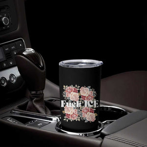 Floral Protest Against Ice Tumbler Cup Justice and Freedom Political Resistance TS02 Print Your Wear