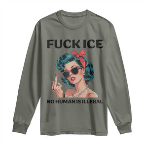 F Ice No Human Is Illegal Long Sleeve Shirt Feminist Pop Art Against Ice Protest Resistance TS02 Military Green Print Your Wear