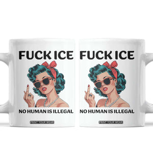F Ice No Human Is Illegal Coffee Mug Feminist Pop Art Against Ice Protest Resistance TS02 White Print Your Wear