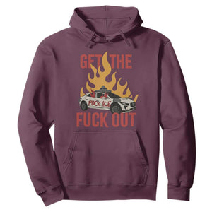 Ice Get the F Out Burning Car Graphic Hoodie Against Ice Protest Resistance TS02 Maroon Print Your Wear
