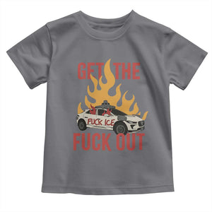Ice Get the F Out Burning Car Graphic Toddler T Shirt Against Ice Protest Resistance TS02 Charcoal Print Your Wear