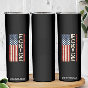 F Ice Retro Distressed American Flag Skinny Tumbler Patriotic Against Ice Justice Protest Resistance TS02 Print Your Wear