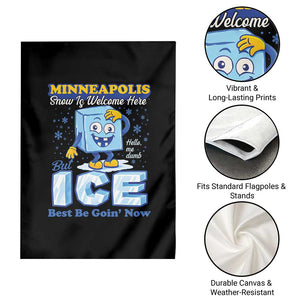 Snow is Welcome Ice is Not Garden Flag Funny Against Ice Minneapolis Resistance and Justice TS02 Print Your Wear