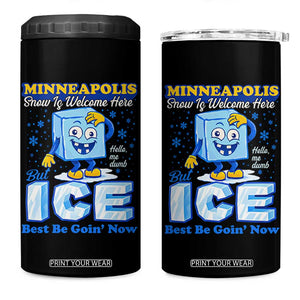 Snow is Welcome Ice is Not 4 in 1 Can Cooler Tumbler Funny Against Ice Minneapolis Resistance and Justice TS02 One Size: 16 oz Black Print Your Wear