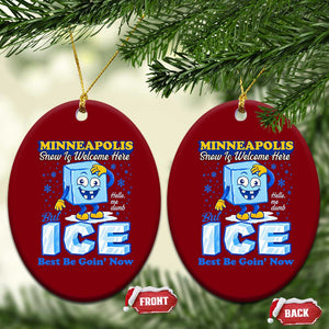 Snow is Welcome Ice is Not Ceramic Ornament Funny Against Ice Minneapolis Resistance and Justice TS02 Print Your Wear