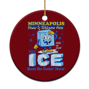 Snow is Welcome Ice is Not Ceramic Ornament Funny Against Ice Minneapolis Resistance and Justice TS02 1pc Red Print Your Wear