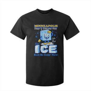 Snow is Welcome Ice is Not T Shirt For Kid Funny Against Ice Minneapolis Resistance and Justice TS02 Black Print Your Wear