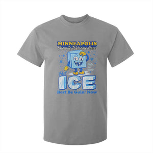 Snow is Welcome Ice is Not T Shirt For Kid Funny Against Ice Minneapolis Resistance and Justice TS02 Sport Gray Print Your Wear