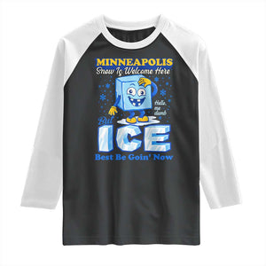 Snow is Welcome Ice is Not Raglan Shirt Funny Against Ice Minneapolis Resistance and Justice TS02 Black White Print Your Wear
