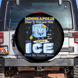 Snow is Welcome Ice is Not Spare Tire Cover Funny Against Ice Minneapolis Resistance and Justice TS02 No hole Black Print Your Wear