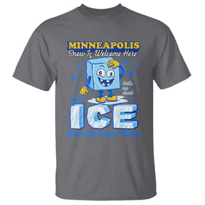 Snow is Welcome Ice is Not T Shirt Funny Against Ice Minneapolis Resistance and Justice TS02 Charcoal Print Your Wear