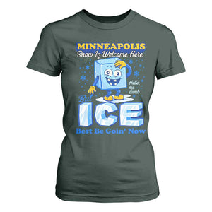 Snow is Welcome Ice is Not T Shirt For Women Funny Against Ice Minneapolis Resistance and Justice TS02 Dark Forest Green Print Your Wear