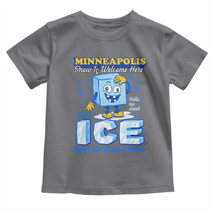 Snow is Welcome Ice is Not Toddler T Shirt Funny Against Ice Minneapolis Resistance and Justice TS02 Charcoal Print Your Wear
