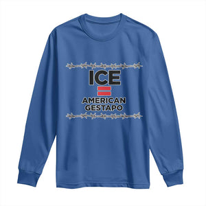 Ice Equals American Gestapo Long Sleeve Shirt Barbed Wire Protest Political Resistance TS02 Royal Blue Print Your Wear