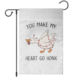 Funny Valentine Goose Garden Flag You Make My Heart Go Honk Cute Romantic Gift TS02 White Print Your Wear