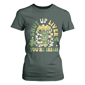 Funny St Patricks Day T Shirt For Women Beer Drinking Shut Up Liver You're Irish TS02 Dark Forest Green Print Your Wear