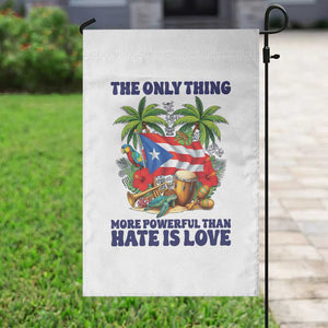 The Only Thing More Powerful Than Hate Is Love Puerto Rico Garden Flag Unity and Love Boricua Heritage Pride TS02 Print Your Wear