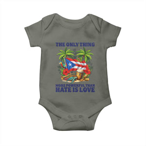 The Only Thing More Powerful Than Hate Is Love Puerto Rico Baby Onesie Unity and Love Boricua Heritage Pride TS02 Military Green Print Your Wear