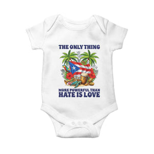 The Only Thing More Powerful Than Hate Is Love Puerto Rico Baby Onesie Unity and Love Boricua Heritage Pride TS02 White Print Your Wear