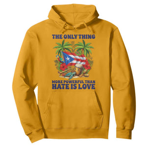 The Only Thing More Powerful Than Hate Is Love Puerto Rico Hoodie Unity and Love Boricua Heritage Pride TS02 Gold Print Your Wear
