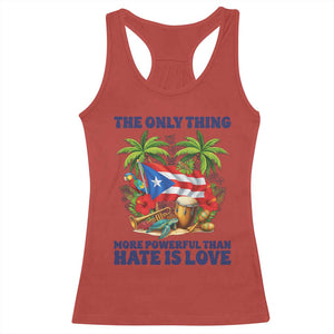 The Only Thing More Powerful Than Hate Is Love Puerto Rico Racerback Tank Top Unity and Love Boricua Heritage Pride TS02 Red Print Your Wear