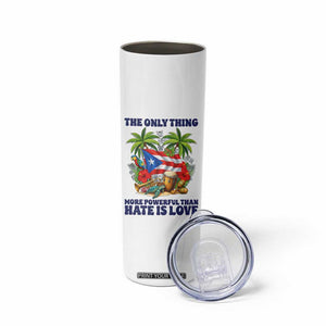 The Only Thing More Powerful Than Hate Is Love Puerto Rico Skinny Tumbler Unity and Love Boricua Heritage Pride TS02 Print Your Wear