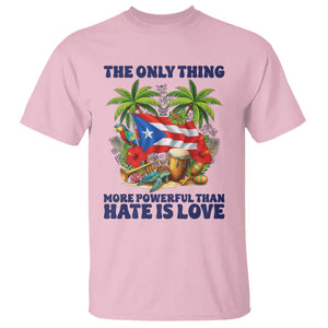 The Only Thing More Powerful Than Hate Is Love Puerto Rico T Shirt Unity and Love Boricua Heritage Pride TS02 Light Pink Print Your Wear