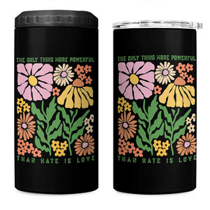 The Only Thing More Powerful Than Hate Is Love 4 in 1 Can Cooler Tumbler Retro Floral Bunny Inspirational Quote TS02 One Size: 16 oz Black Print Your Wear