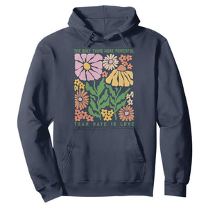 The Only Thing More Powerful Than Hate Is Love Hoodie Retro Floral Bunny Inspirational Quote TS02 Navy Print Your Wear