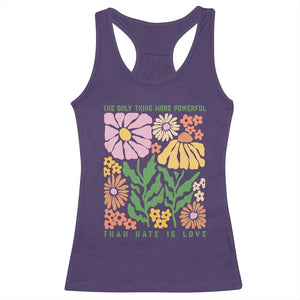 The Only Thing More Powerful Than Hate Is Love Racerback Tank Top Retro Floral Bunny Inspirational Quote TS02 Purple Print Your Wear