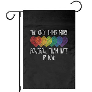 The Only Thing More Powerful Than Hate Is Love Garden Flag Rainbow Hearts Pride Unity Bunny Inspirational Quote TS02 Black Print Your Wear