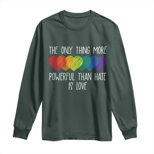 The Only Thing More Powerful Than Hate Is Love Long Sleeve Shirt Rainbow Hearts Pride Unity Bunny Inspirational Quote TS02 Dark Forest Green Print Your Wear