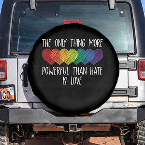 The Only Thing More Powerful Than Hate Is Love Spare Tire Cover Rainbow Hearts Pride Unity Bunny Inspirational Quote TS02 No hole Black Print Your Wear