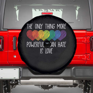 The Only Thing More Powerful Than Hate Is Love Spare Tire Cover Rainbow Hearts Pride Unity Bunny Inspirational Quote TS02 Black Print Your Wear