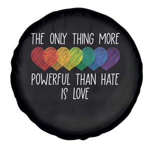 The Only Thing More Powerful Than Hate Is Love Spare Tire Cover Rainbow Hearts Pride Unity Bunny Inspirational Quote TS02 Print Your Wear