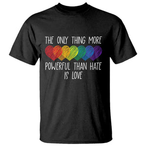 The Only Thing More Powerful Than Hate Is Love T Shirt Rainbow Hearts Pride Unity Bunny Inspirational Quote TS02 Black Print Your Wear
