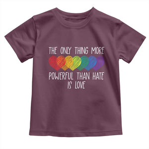 The Only Thing More Powerful Than Hate Is Love Toddler T Shirt Rainbow Hearts Pride Unity Bunny Inspirational Quote TS02 Maroon Print Your Wear