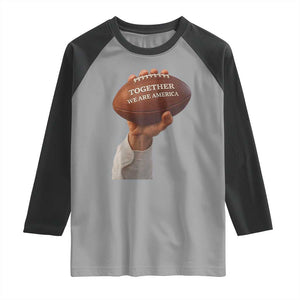 Together We Are America Bunny Holding Football Raglan Shirt Unity Game Day Inspirational Quote TS02 Sport Gray Black Print Your Wear
