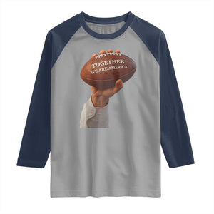 Together We Are America Bunny Holding Football Raglan Shirt Unity Game Day Inspirational Quote TS02 Sport Gray Navy Print Your Wear