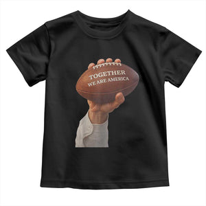 Together We Are America Bunny Holding Football Toddler T Shirt Unity Game Day Inspirational Quote TS02 Black Print Your Wear