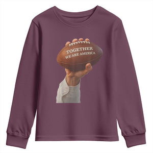 Together We Are America Bunny Holding Football Youth Sweatshirt Unity Game Day Inspirational Quote TS02 Maroon Print Your Wear