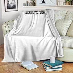 The Only Thing More Powerful Than Hate Is Love Throw Blanket Minimalist Unity Bunny Inspirational Quote TS02 Print Your Wear