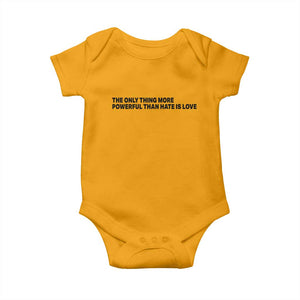 The Only Thing More Powerful Than Hate Is Love Baby Onesie Minimalist Unity Bunny Inspirational Quote TS02 Gold Print Your Wear