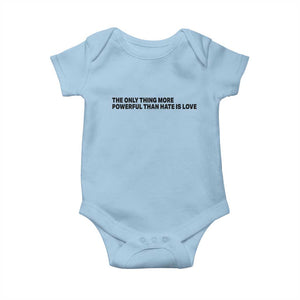 The Only Thing More Powerful Than Hate Is Love Baby Onesie Minimalist Unity Bunny Inspirational Quote TS02 Light Blue Print Your Wear