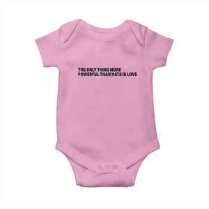 The Only Thing More Powerful Than Hate Is Love Baby Onesie Minimalist Unity Bunny Inspirational Quote TS02 Light Pink Print Your Wear