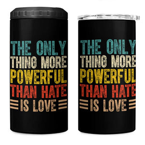 The Only Thing More Powerful Than Hate Is Love 4 in 1 Can Cooler Tumbler Bold Retro Typography Bunny Inspirational Quote TS02 One Size: 16 oz Black Print Your Wear