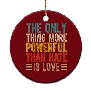 The Only Thing More Powerful Than Hate Is Love Ceramic Ornament Bold Retro Typography Bunny Inspirational Quote TS02 1pc Red Print Your Wear