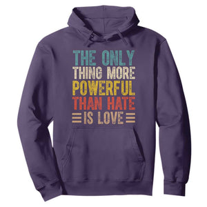 The Only Thing More Powerful Than Hate Is Love Hoodie Bold Retro Typography Bunny Inspirational Quote TS02 Purple Print Your Wear